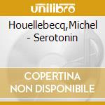 Houellebecq,Michel - Serotonin cd