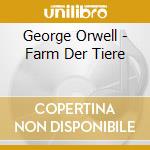George Orwell - Farm Der Tiere cd musicale
