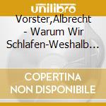 Vorster,Albrecht - Warum Wir Schlafen-Weshalb Unsere Beine Manchmal (4 Cd) cd