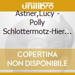 Astner,Lucy - Polly Schlottermotz-Hier Ist Doch Was Faul! Bd.5 (2 Cd) cd
