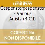Gespenstergespenster - Various Artists (4 Cd) cd