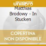 Matthias Brodowy - In Stucken cd
