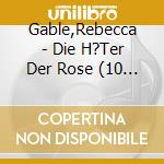 Gable,Rebecca - Die H?Ter Der Rose (10 Cd) cd