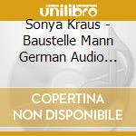 Sonya Kraus - Baustelle Mann German Audio Book cd musicale di Sonya Kraus