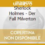 Sherlock Holmes - Der Fall Milverton cd