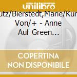 Mackensy,Lutz/Bierstedt,Marie/Kurmin,Dagmar Von/+ - Anne Auf Green Gables-Die Ankunft (Folge1) cd