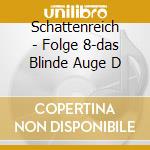 Schattenreich - Folge 8-das Blinde Auge D cd