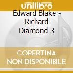 Edward Blake - Richard Diamond 3