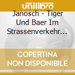 Janosch - Tiger Und Baer Im Strassenverkehr - Gelesen Von Christian Ulmen cd
