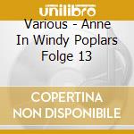Various - Anne In Windy Poplars Folge 13 cd