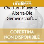Chattam Maxime - Alterra-Die Gemeinschaft Der Drei (4 Cd) cd