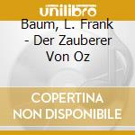 Baum, L. Frank - Der Zauberer Von Oz cd