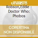 Robson,Eddie - Doctor Who: Phobos
