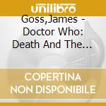 Goss,James - Doctor Who: Death And The Queen cd