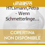 H?Lsmann,Petra - Wenn Schmetterlinge Loopings (4 Cd) cd