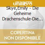 Skye,Emily - Die Geheime Drachenschule-Die R?Ckkehr Des Siebt (2 Cd) cd