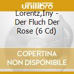 Lorentz,Iny - Der Fluch Der Rose (6 Cd) cd