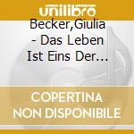Becker,Giulia - Das Leben Ist Eins Der H?Rtesten (Ungek?Rzte Lesun (5 Cd) cd musicale di Becker,Giulia