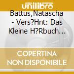 Battus,Natascha - Vers?Hnt: Das Kleine H?Rbuch Mit Deinem Inneren Ki cd