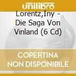 Lorentz,Iny - Die Saga Von Vinland (6 Cd) cd
