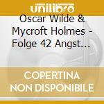 Oscar Wilde & Mycroft Holmes - Folge 42 Angst Im East End cd
