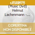 (Music Dvd) Helmut Lachenmann - Furcht Und Verlangen cd