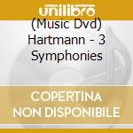 (Music Dvd) Hartmann - 3 Symphonies cd