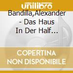 Bandilla,Alexander - Das Haus In Der Half Moon Street cd