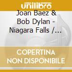 Joan Baez & Bob Dylan - Niagara Falls / Live 1975 (2 Cd) cd