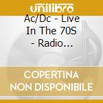 Ac/Dc - Live In The 70S - Radio Broadcasts (2 Cd) cd