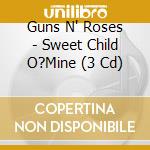 Guns N' Roses - Sweet Child O?Mine (3 Cd) cd musicale