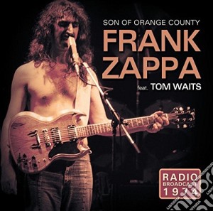 Frank Zappa / Tom Waits - Son Of Orange County cd musicale di Frank Zappa / Tom Waits
