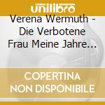 Verena Wermuth - Die Verbotene Frau Meine Jahre Mit Scheich Khalid Von Dubai German Audio Book cd