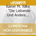 Rainer M. Rilke - 'Die Liebende Und Andere Erz?Hlungen, 1 A' cd