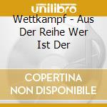 Wettkampf - Aus Der Reihe Wer Ist Der cd