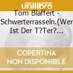 Tom Blaffert - Schwerterrasseln.(Wer Ist Der T?Ter? 3 K cd