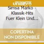 Simsa Marko - Klassik-Hits Fuer Klein Und Gross cd