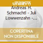 Andreas H. Schmachtl - Juli Lowwenzahn - Jeder Tag Ein Abenteuer cd