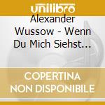 Alexander Wussow - Wenn Du Mich Siehst (6 Cd) cd