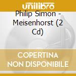 Philip Simon - Meisenhorst (2 Cd) cd musicale di Simon, Philip