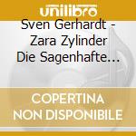 Sven Gerhardt - Zara Zylinder Die Sagenhafte Reise Durch Das Jem cd