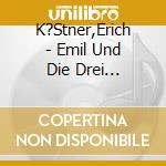 K?Stner,Erich - Emil Und Die Drei Zwillinge cd