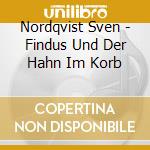Nordqvist Sven - Findus Und Der Hahn Im Korb cd