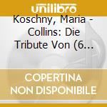 Koschny, Maria - Collins: Die Tribute Von (6 Cd) cd