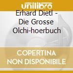 Erhard Dietl - Die Grosse Olchi-hoerbuch cd musicale di Erhard Dietl