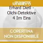 Erhard Dietl - Olchi-Detektive 4 Im Eins cd musicale di Erhard Dietl