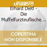 Erhard Dietl - Die Muffelfurzteuflische (3 Cd) cd musicale di Erhard Dietl