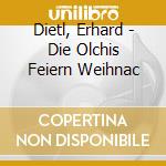 Dietl, Erhard - Die Olchis Feiern Weihnac cd musicale di Dietl, Erhard