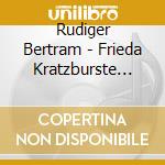 Rudiger Bertram - Frieda Kratzburste Und Ich cd musicale di Rudiger Bertram