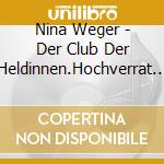 Nina Weger - Der Club Der Heldinnen.Hochverrat Im Internat (4 Cd)